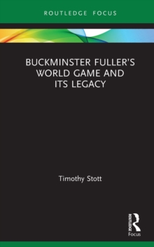 Image for Buckminster Fuller's World Game and Its Legacy