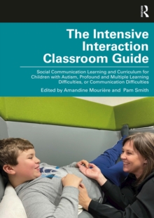 Image for The intensive interaction classroom guide: social communication learning and curriculum for children with autism, profound and multiple learning difficulties, or communication difficulties