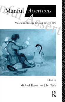 Image for Manful assertions: masculinities in Britain since 1800