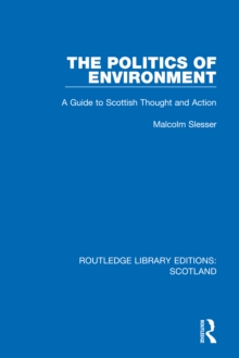 Image for The politics of environment: a guide to Scottish thought and action