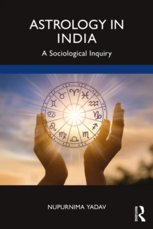 Image for Astrology in India: A Sociological Inquiry