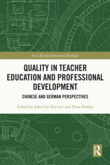 Image for Quality in teacher education and professional development: Chinese and German perspectives