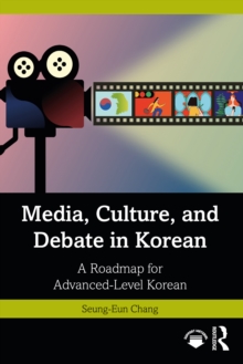 Image for Media, Culture, and Debate in Korean: A Roadmap for Advanced-Level Korean