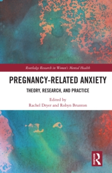 Image for Pregnancy-related anxiety: theory, research, and practice