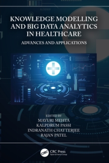 Image for Knowledge Modelling and Big Data Analytics in Healthcare: Advances and Applications
