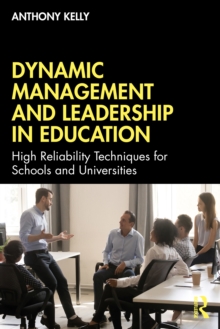 Image for Dynamic Management and Leadership in Education: High Reliability Techniques for Schools and Universities