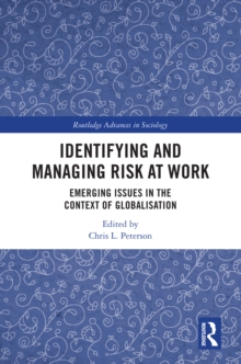 Image for Identifying and Managing Risk at Work: Emerging Issues in the Context of Globalisation