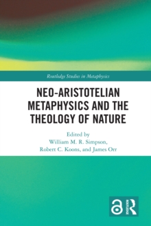 Image for Neo-Aristotelian Metaphysics and the Theology of Nature