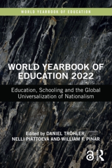 Image for World Yearbook of Education 2022: Education, Schooling and the Global Universalization of Nationalism