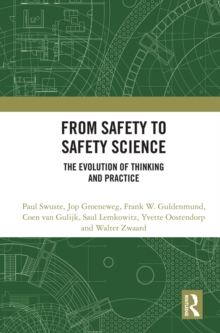 Image for From Safety to Safety Science: The Evolution of Thinking and Practice