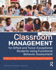 Image for Classroom management for gifted and twice-exceptional students using functional behavior assessment: a step-by-step professional learning program for teachers