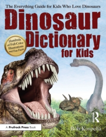 Image for Dinosaur dictionary for kids: the everything guide for kids who love dinosaurs