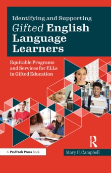 Image for Identifying and supporting gifted English language learners: equitable programs and services for ELLs in gifted education