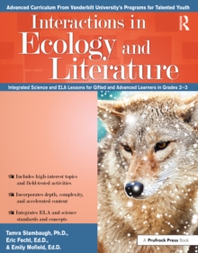 Image for Interactions in ecology and literature: integrated science and ELA lessons for gifted and advanced learners in grades 2-3