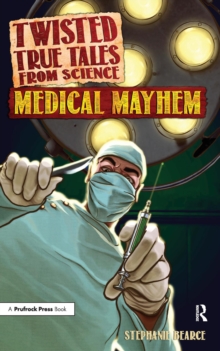 Image for Twisted True Tales From Science: Medical Mayhem