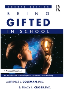 Image for Being Gifted in School: An Introduction to Development, Guidance, and Teaching