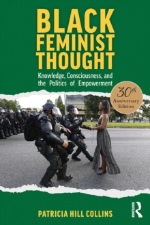 Image for Black Feminist Thought: Knowledge, Consciousness, and the Politics of Empowerment