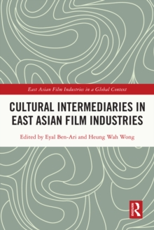 Image for Cultural Intermediaries in East Asian Film Industries