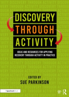 Image for Discovery Through Activity: Ideas and Resources for Applying Recovery Through Activity in Practice