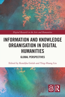 Image for Information and knowledge organisation in digital humanities: global perspectives