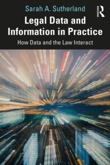 Image for Legal data and information in practice: how data and the law interact