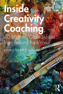 Image for Inside Creativity Coaching: 40 Inspiring Case Studies from Around the World