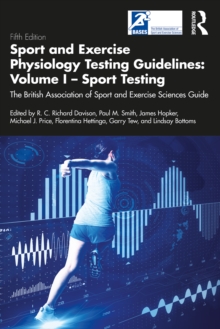 Image for Sport and Exercise Physiology Testing Guidelines Vol. 1 Sport Testing: The British Association of Sport and Exercise Sciences Guide