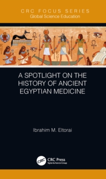 Image for A Spotlight on the History of Ancient Egyptian Medicine