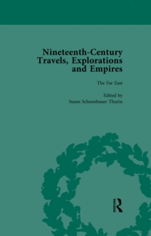 Image for Nineteenth-century travels, explorations and empires: writings from the era of imperial consolidation, 1835-1910.