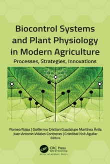 Image for Biocontrol Systems and Plant Physiology in Modern Agriculture: Processes, Strategies, Innovations