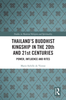 Image for Thailand's Buddhist kingship in the 20th and 21st centuries: power, influence and rites