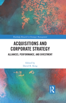 Image for Acquisitions and Corporate Strategy: Alliances, Performance, and Divestment
