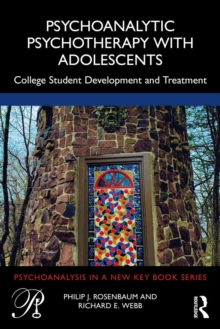 Image for Psychoanalytic Psychotherapy With Adolescents: College Student Development and Treatment