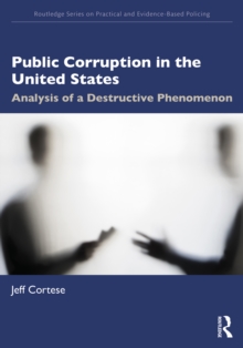 Image for Public Corruption in the United States: Analysis of a Destructive Phenomenon