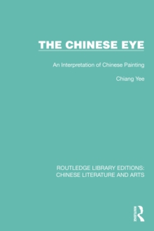 Image for The Chinese Eye: An Interpretation of Chinese Painting