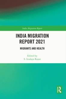 Image for India Migration Report 2021: Migrants and Health