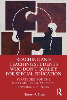 Image for Reaching and Teaching Students Who Don't Qualify for Special Education: Strategies for the Inclusive Education of Diverse Learners