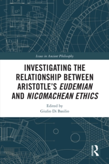 Image for Investigating the Relationship Between Aristotle's Eudemian and Nicomachean Ethics