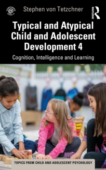 Image for Typical and Atypical Child Development. 4 Cognition, Intelligence and Learning