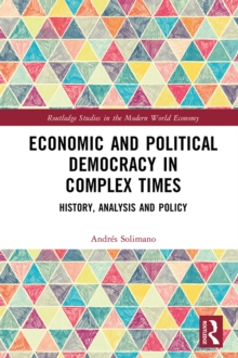 Image for Economic and Political Democracy in Complex Times: History, Analysis and Policy