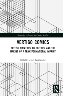Image for Vertigo Comics: British Creators, US Editors, and the Making of a Transformational Imprint