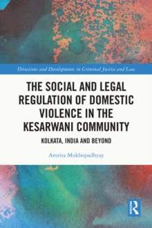Image for The social and legal regulation of domestic violence in the Kesarwani community: Kolkata, India and beyond