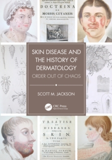 Image for Skin Disease and the History of Dermatology: Order Out of Chaos