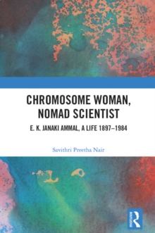 Image for Chromosome Woman, Nomad Scientist: E.K. Janaki Ammal, a Life 1897-1984