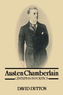 Image for Austen Chamberlain: Gentleman in Politics