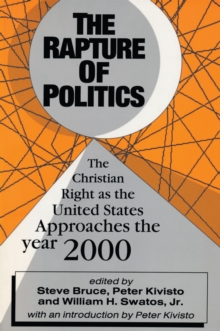 Image for The rapture of politics: Christian Right as the United States approaches the year 2000