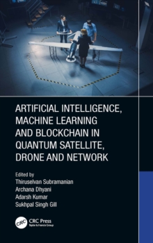 Image for Artificial Intelligence, Machine Learning and Blockchain in Quantum Satellite, Drone and Network