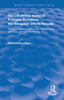 Image for The life of Prince Henry of Portugal: surnamed the navigator and its results