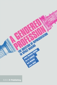 Image for A Gendered Profession: The Question of Representation in Space Making