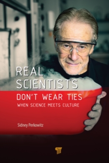 Image for Real Scientists Don't Wear Ties: When Science Meets Culture